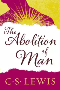 The Abolition of Man - C S Lewis